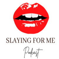 Slaying For Me Podcast-Episode 31