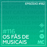 #116 – Os Fãs de Musicais
