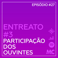 Entreato #3 – Participação dos Ouvintes