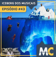 #43 – Iceberg dos Musicais