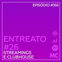 Entreato #26 – Streaming e Clubhouse