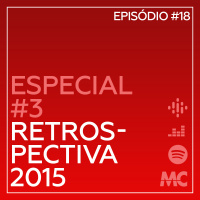 Especial #3 – Retrospectiva 2015