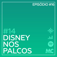 #14 – Disney nos Palcos