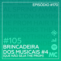 #105 – Brincadeira dos Musicais #4 (Que não seja The Prom)