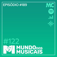 #122 – Mundo dos Musicais