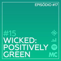 #15 – Wicked: Positively Green