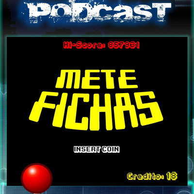 Metefichas, El Podcast De Insert Coin.