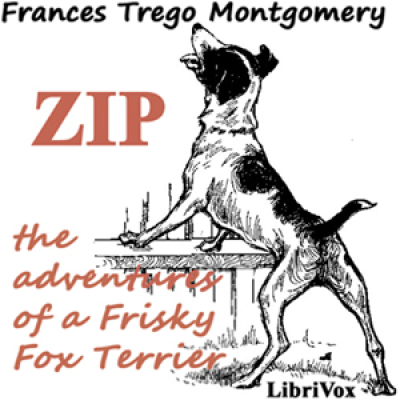 Zip, the Adventures of a Frisky Fox Terrier by MONTGOMERY, Frances Trego