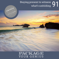 PYG 91: Staying present to witness whats unfolding