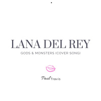 Gods  Monsters-Lana Del Rey_Cover Version