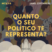 Quanto o Seu Político Te Representa? - Jamil Civitarese | MC1C #8