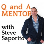 Q And A Mentor With Steve Saporito