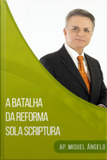 A batalha da Reforma Sola Scriptura