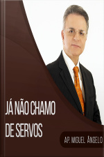 Já não chamo de servos