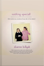 Nothing Special: The Mostly True, Sometimes Funny Tales Of Two Sisters