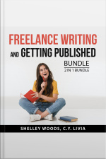 Freelance Writing And Getting Published Bundle, 2 In 1 Bundle: Published And Strategic Writing