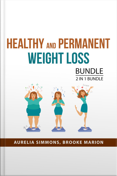 Healthy And Permanent Weight Loss Bundle, 2 In 1 Bundle: Weight Loss Resolution Plan And Why We Get Fat