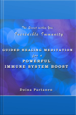 The Secret Within You - Incredible Immunity: Guided Healing Meditation For A Powerful Immune System Boost