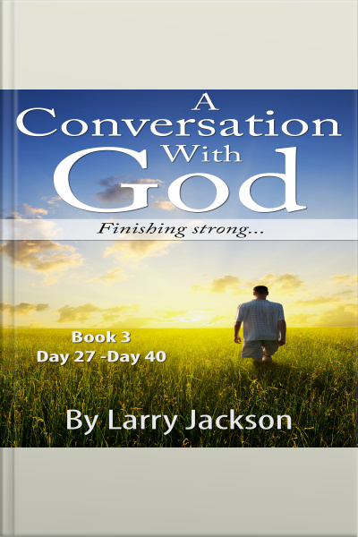 A Conversation With God: Finishing Strong