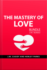 The Mastery Of Love Bundle, 2 In 1 Bundle: Love Is A Choice And Return To Love
