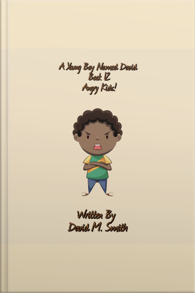 A Young Boy Named David Book 12: Angry Kids!