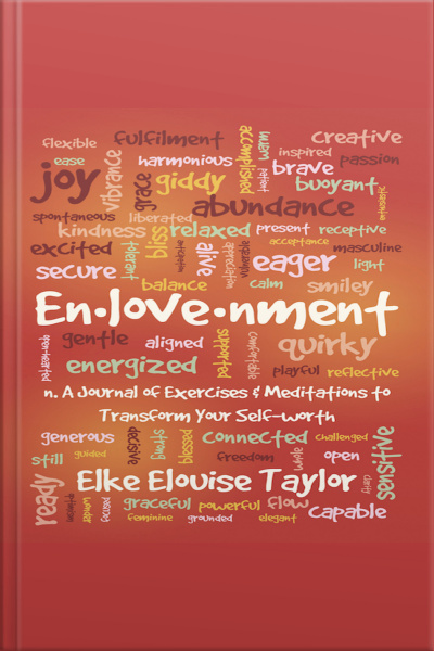 En-love-nment: A Journal Of Exercises And Meditations To Transform Your Self-worth