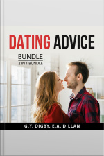 Dating Advice Bundle, 2 In 1 Bundle: Dating Advice For Men And Dating With Dominance
