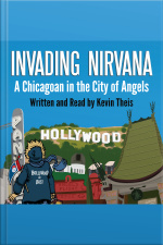 Invading Nirvana: A Chicagoan In The City Of Angels