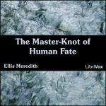 Master-Knot of Human Fate, The by MEREDITH, Ellis