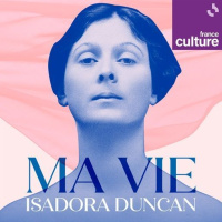 Ma vie dIsadora Duncan 1/5 : L’enfance