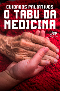 Cuidados Paliativos: O tabu da medicina
