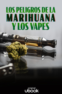Los peligros de la marihuana y los vapes 