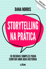 Resumo - Storytelling na prática - 10 regras simples para contar uma boa história