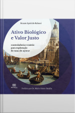 Ativo Biológico E Valor Justo: Controladoria E Custeio Para Exploração De Cana-de-açúcar