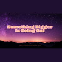 Something Bigger is Going On!