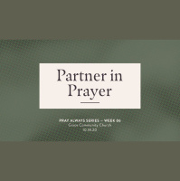 Pray Always: Week 6 Sermon