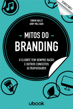 Resumo - Mitos do branding: o cliente tem sempre razão e outros conceitos ultrapassados