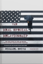 The Real Special Relationship: The True Story Of How The British And Us Secret Services Work Together
