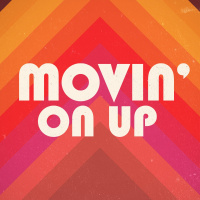 Movin On Up