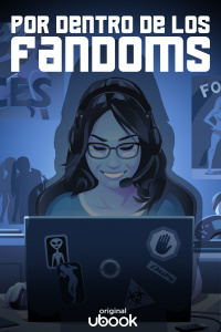 Por dentro de los fandoms 