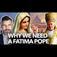 1207: Why we need a Fatima Pope – We need a Marian Pontiff – Dr. Taylor Marshall