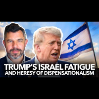 1224: Trump’s ISRAEL FATIGUE and the Heresy of Dispensationalism behind this War – Dr. Taylor Marshall