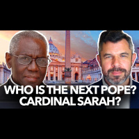 1201: Who is the Next Pope? Cardinal Sarah? – Dr. Taylor Marshall Podcast