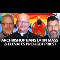 1238: Alert: Archbishop Bans Latin Mass and Elevates Priest tied to Pro-LGBT Women’s Ordination