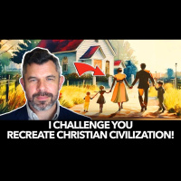 1249: 12 Strategies to Restore Christian Civilization – Dr. Taylor Marshall