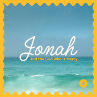 Jonah and the God who is Mercy - Part 2