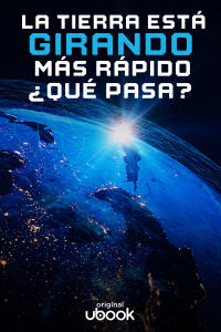 La Tierra está girando más rápido. ¿Qué pasa?