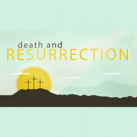 Death and Resurrection - Audio