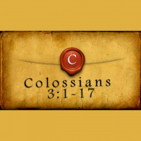 Colossians 3:1-17 - Audio