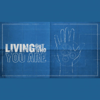 Living Out Who You Are - Audio